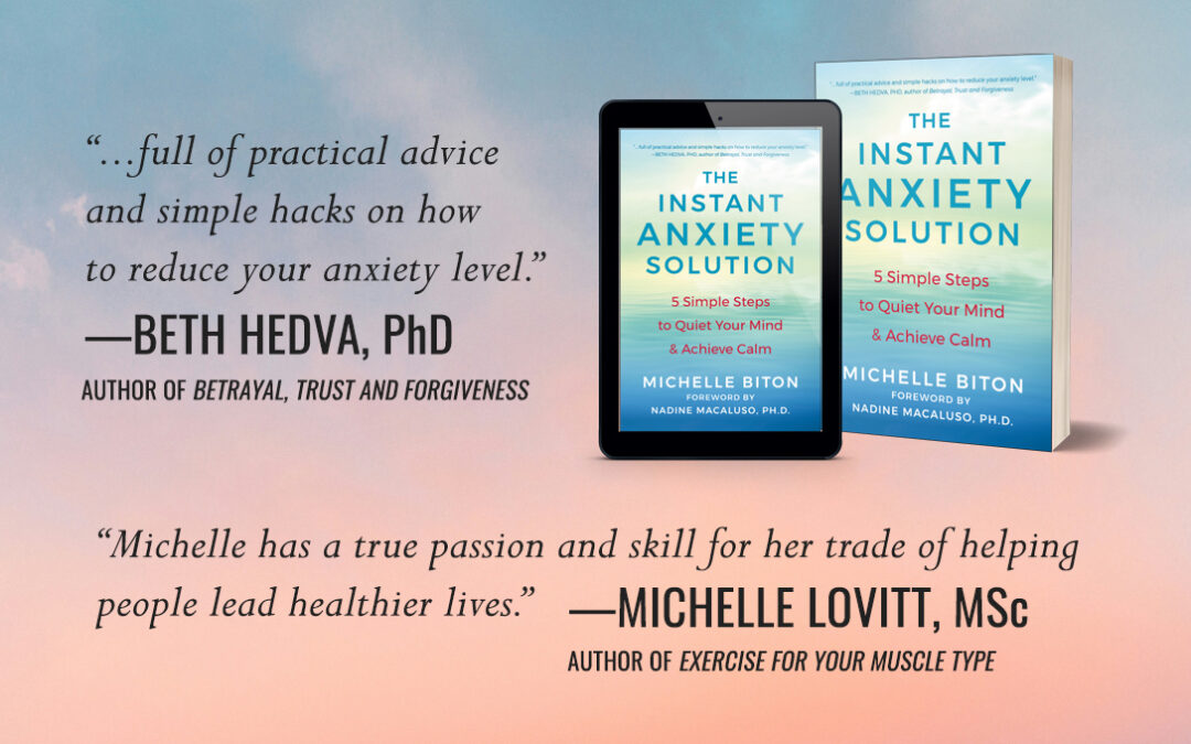 "...full of practical advice and simple hacks on how to reduce your anxiety level." - Beth Hedva, PhD author of Betrayal, Trust, and Forgiveness "Michelle has a true passion and skill for her trade of helping people lead healthier lives." - Michelle Lovitt, MSc author of Exercise for your Muscle Type