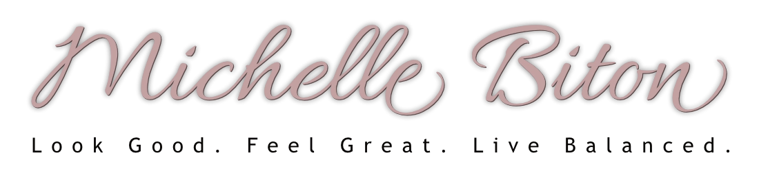 Michelle Biton - Look Good, Feel Great, Live Balanced.